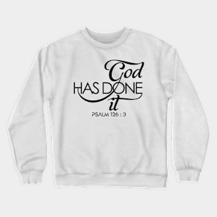 God Has Done it! Crewneck Sweatshirt